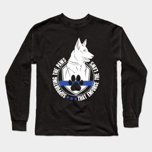 Supporting the paws that enforce the laws - K9 police officer support Long Sleeve T-Shirt